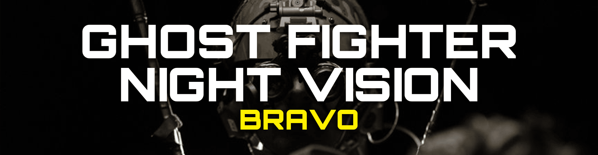Ghost Fighter NVG BRAVO – 11/14/25